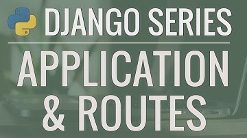 Python Django Tutorial: Full-Featured Web App Part 2 - Applications and Routes