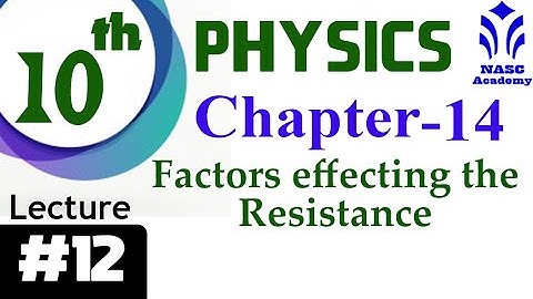 Factors effecting the resistance | Chapter #14 | Physics Class 10th | Lec # 12