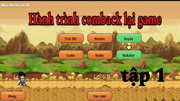 Ngọc Rồng Online | Hành trình comback lại game ở sever 8910 Tập 1