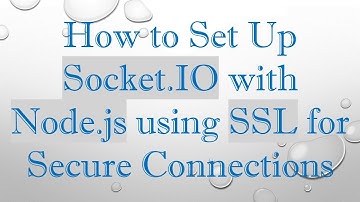How to Set Up Socket.IO with Node.js using SSL for Secure Connections