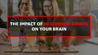 The Impact of 10 Common Drinks on Your Brain. #PowerMax #FITFORLIFE #Health&Wellness #BrainHealth