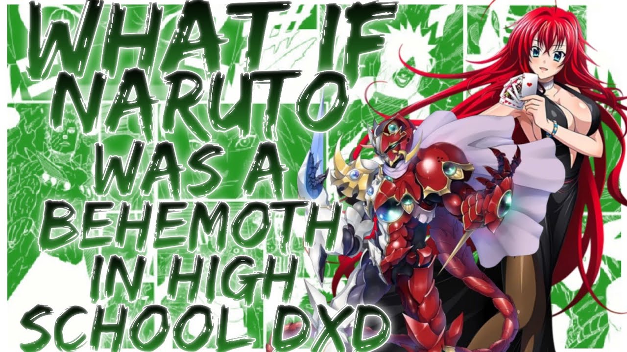 what if Naruto was a behemoth in high school DxD