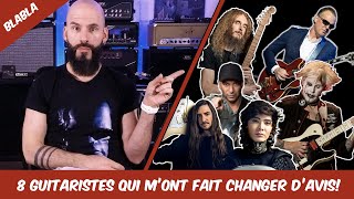 J'ai CHANGÉ D'AVIS sur ces GUITARISTES (en BIEN et MAL)!