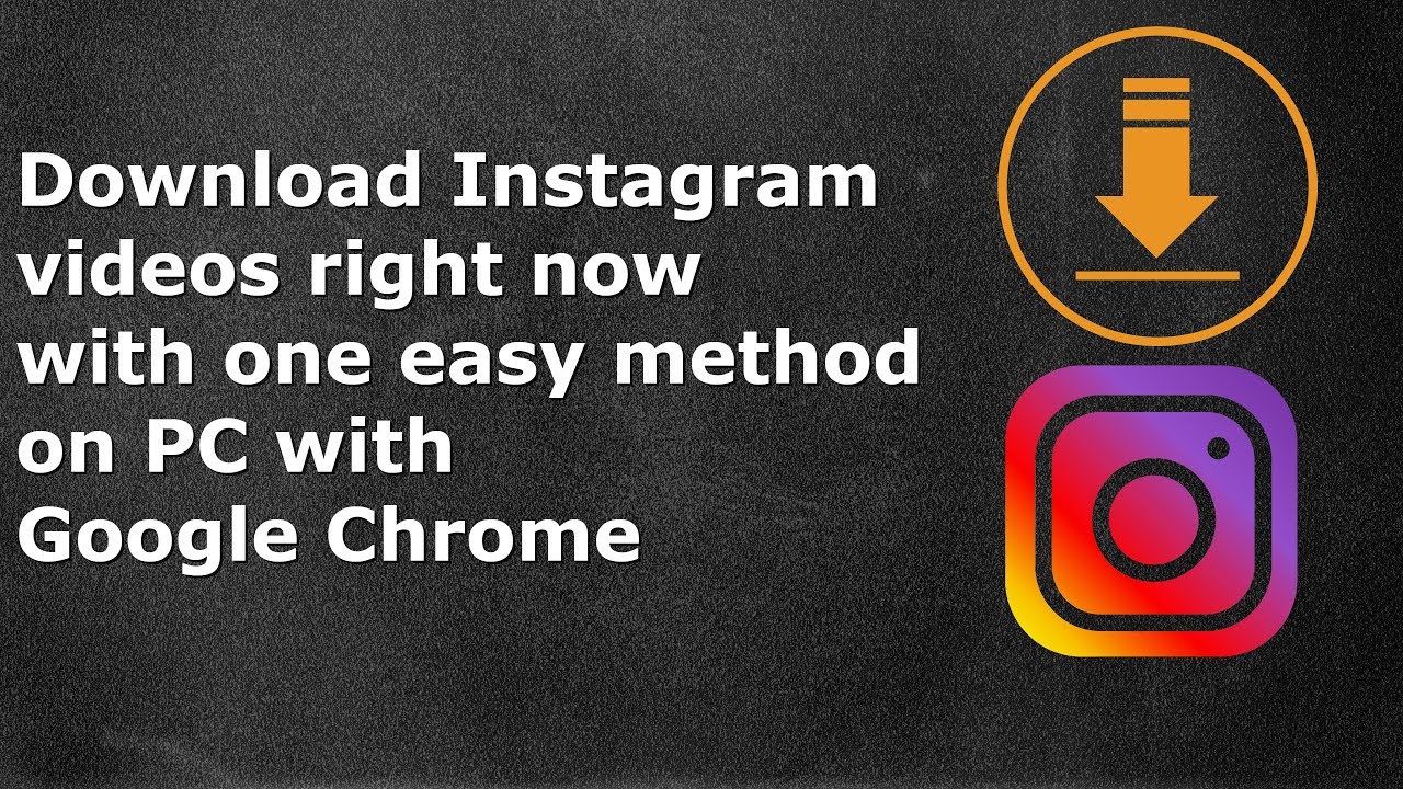 download instagram videos chrome