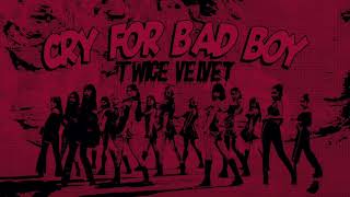 TWICE x RED VELVET - CRY FOR ME x BAD BOY (Mashup)
