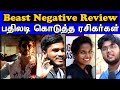 Reply to beast negative reviews  beast second day public review  thalapathy vijay 