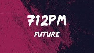Future - 712PM (Mix Lyrics) | Dave, Moneybagg Yo