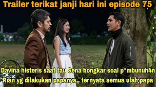 TERIKAT JANJI HARI INI EPISODE 75-DAVINA HISTERIS SAAT SENA BONGKAR SOAL PELAKU P*MBUNUH4N RIAN