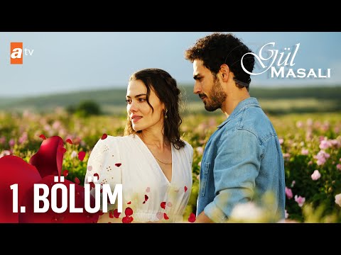 Gül Masalı 1.