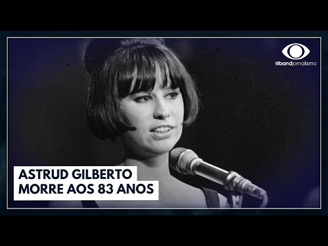 Astrud Gilberto morre aos 83 anos | Jornal da Band