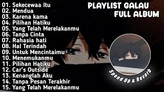 Playlist Galau Full Album 🥀 (Speed Up & Reverb)  Viral TikTok 2024 !!!