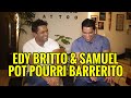 Edy Britto & Samuel - Pot Pourri Barrerito