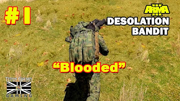 #1 ArmA 3 Desolation Bandit: "Blooded"