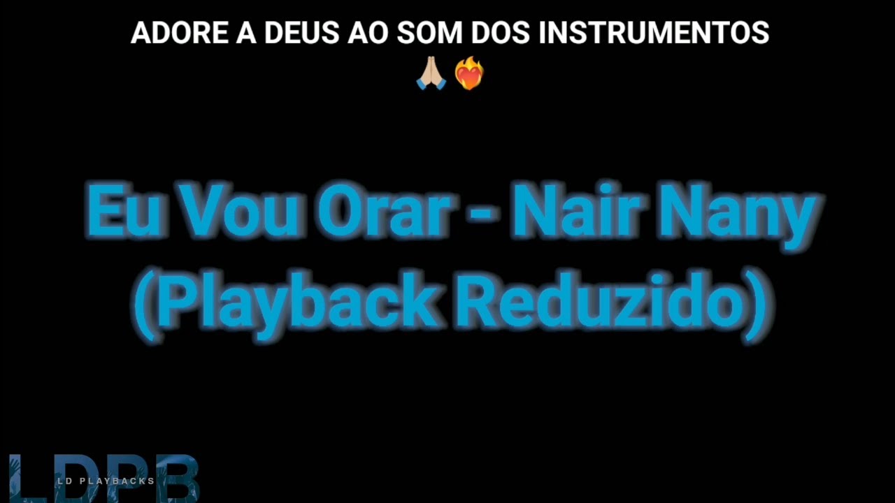 Eu Vou Orar - Nair Nany (Playback Reduzido c/ Backing Vocais)