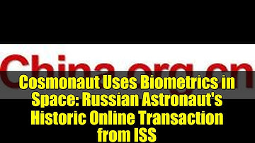 Cosmonaut Uses Biometrics in Space: Russian Astronaut