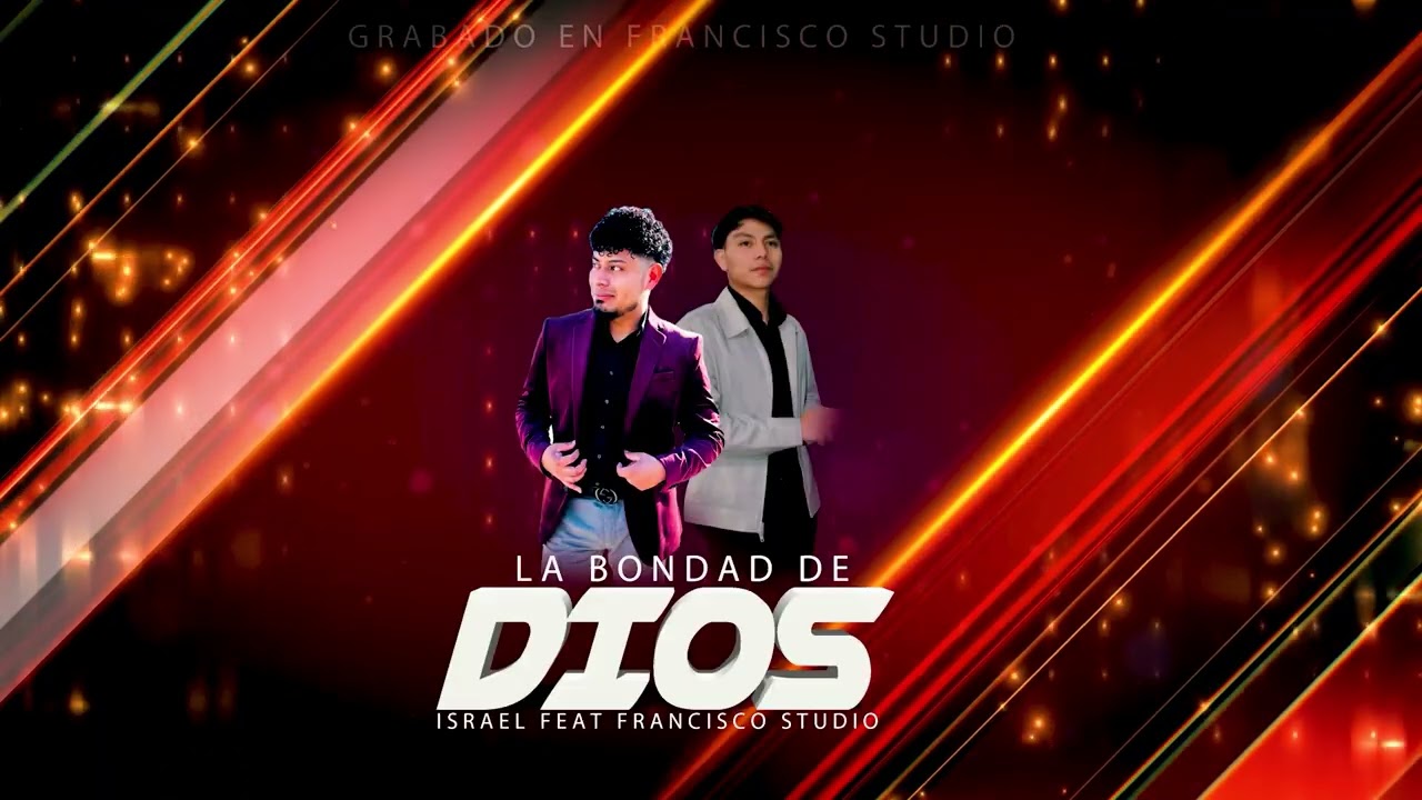 LA BONDAD DE DIOS ISRAEL FEAT FRANCISCO