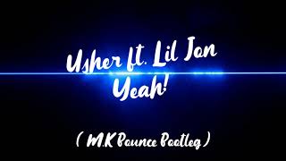 Usher ft  Lil Jon - Yeah! (M K Bounce Bootleg) Resimi