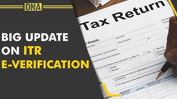 ITR Filing: Time limit for ITR e-verification reduced from 120 days to 30 days