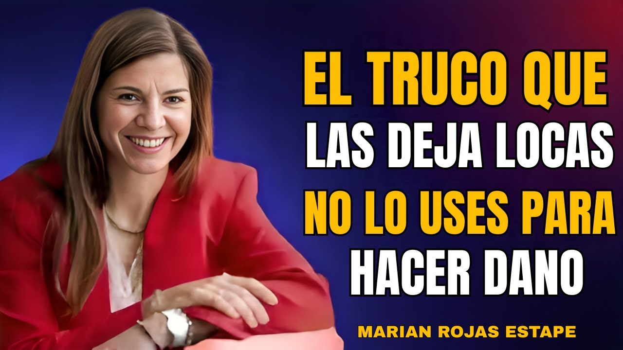 TÉCNICAS PSICOLÓGICAS PARA ATRAER A CUALQUIER MUJER | MARIAN ROJAS ESTAPE