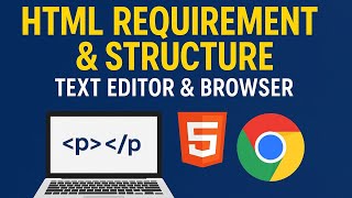 HTML Requirements & Structure Explained | Text Editor & Browser Setup | HTML Lecture 4 in Urdu/Hindi