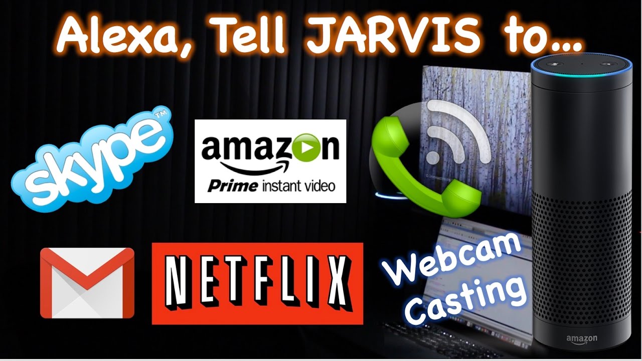 Amazon Echo Custom Skill Jarvis Demo Skype Email Making Calls Webcam Tv Media Control Etc