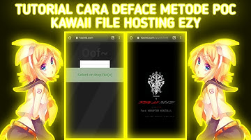 TUTORIAL CARA DEFACE METODE POC KAWAII FILE HOSTING EZY
