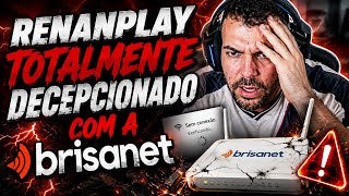 RENANPLAY TOTALMENTE DECEPCIONADO COM A BRISANET