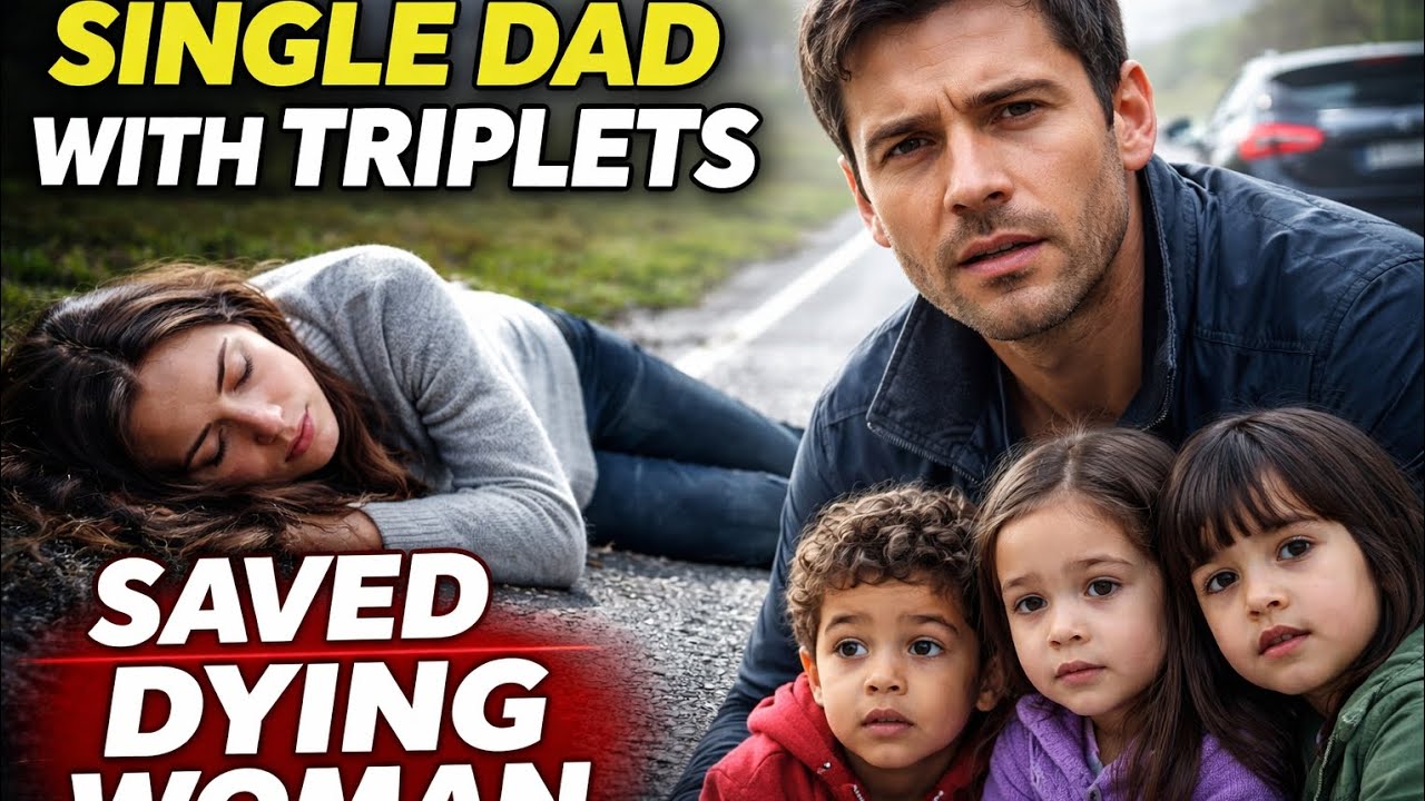 Single Dad With Triplets Stopped For Dying Woman On Roadside—She Woke Up And Changed Their Lives