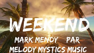 Mark Mendy & Paradigm - Weekend (Party, Sleep, Repeat) (Lyrics)  | 30mins with Chilling music