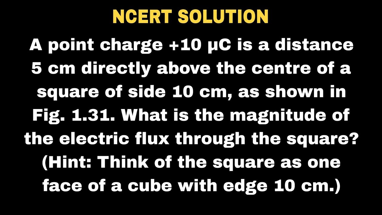 A point charge +10 µC is a distance 5 cm directly above the centre of a square of side 10 cm, as sho