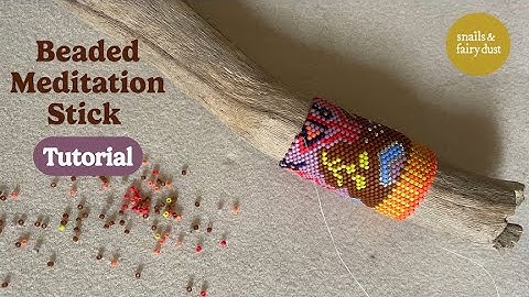 Even Count Peyote Stitch Around a Stick - advanced beginner tutorial