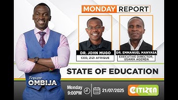 State of Education in Kenya | Dr. John Mugo & Dr. Emmanuel Manyasa on @kenyacitizentvMonday Report