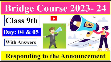Day 04 & 05 | Bridge Course 2023- 24 Class 9th English 4. Responding to the Announcement