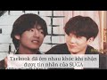 [My heart&#39;s] Taekook đã ôm nhau khóc khi nhận được tin nhắn của SUGA