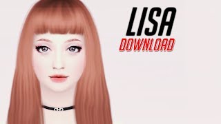 LISA [BLACKPINK] - THE SIMS 4 (DOWNLOAD WITH CC)