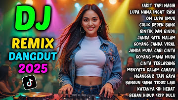 DJ REMIX FULL BASS TERBARU 2025 🎵 SAKIT TAPI NAGIH, LUPA NAMA INGAT RASA 🎵 DANGDUT REMIX JEDAG JEDUG