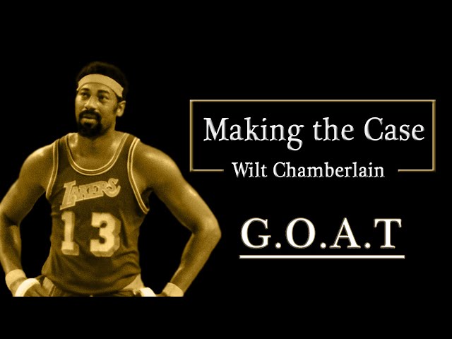 Making the Case - Wilt Chamberlain 