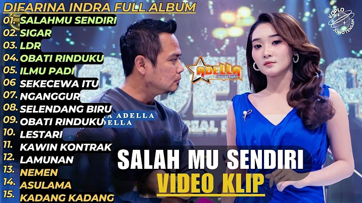 Om Adella Full Album Terbaru Difarina Indra Salahmu Sendiri - Sigar - LDR