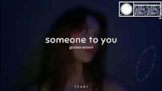 Fasetya - someone to you ( Gustixa Version ) Reverb   slowed