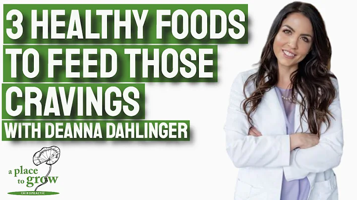 Top 3 Healthy Foods To Feed Those Cravings with De...