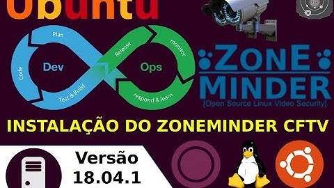 🔵 COMO instalar o ZONEMINDER no GNU/Linux Ubuntu Server 18.04.x LTS