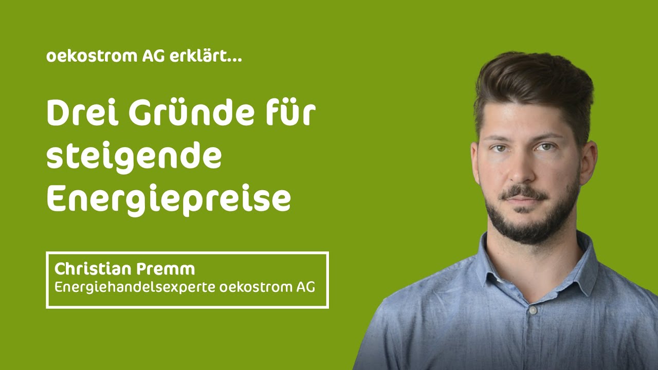 oekostrom AG erklärt: 3 Gründe für steigende Energiepreise