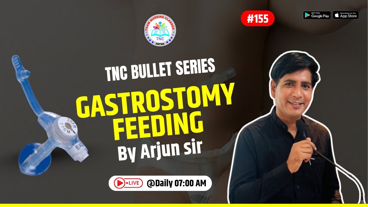 Gastrostomy Feeding || TNC Bullet Series#155 || Most Important Topic|| Daily 7.00 AM || NURSING EXAM
