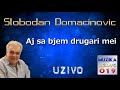 Slobodan Domacinovic - Aj sa bjem drugari mei UZIVO // MuzikaUzivo019