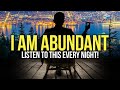 I am abundant positive money affirmations to attract success  wealth  listen every night