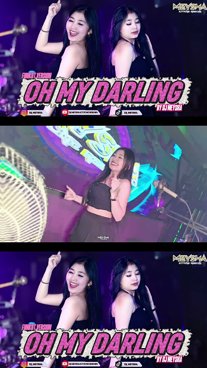 OH MY DARLING - FUNKOT VERSION BY DJ MEYSHA