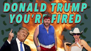 Donald Trump, You're Fired (A Musical Parody of We Didn't Start the Fire by Billy Joel)