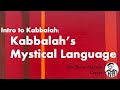 Intro to kabbalah topic 2 part 1 the symbolic language of the kabbalists