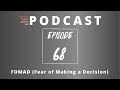 Dana Wilson&#39;s Words That Move Me Podcast | F.O.M.A.D. (Fear of Making A Decision)