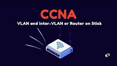 Free CCNA Course 2025-2026 VLAN and Inter-VLAN or Router on Stick